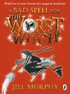 A Bad Spell for the Worst Witch (eBook): Worst Witch Series, Book 3